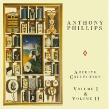 Phillips, Anthony - Archive Collections Volumes I and Ii