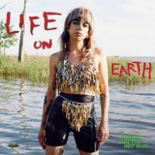 Hurray For the Riff Raff - Life On Earth