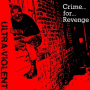 Ultra Violet - 7-Crime For Revenge