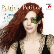 Petibon, Patricia & Susan Manoff - L'amour, La Mort, La Mer