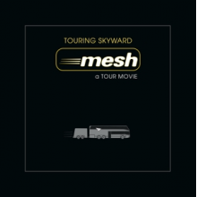 Mesh - Touring Skyward - a Tour Movie