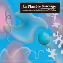 Stealing Sheep and the Radiophonic Workshop - La Planete Sauvage