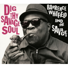 Whitfield, Barrence & the Savages - Dig Thy Savage Soul