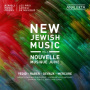 Nouvel Ensemble Moderne - New Jewish Music Vol.3