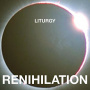 Liturgy - Renihilation (White)