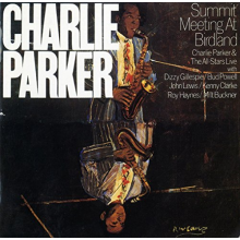 Parker, Charlie - Summit Meeting At Birdland