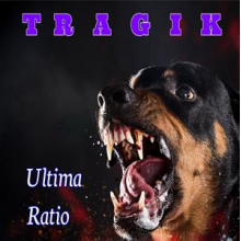 Tragic - Ultima Ratio