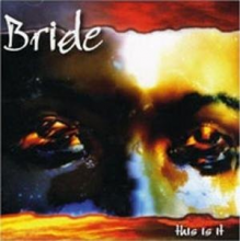 Bride - This is It