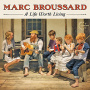 Broussard, Marc - Life Worth Living