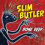 Butler, Slim - Bone Deep