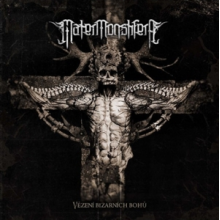 Mater Monstifera - Vezeni Bizarnich Bohu