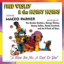 Wesley, Fred & the Horney Horns - A Blow For Me, a Toot To You