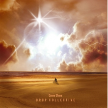Drop Collective - Come Shine
