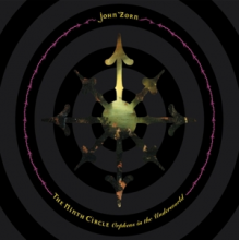 Zorn, John - Ninth Circle