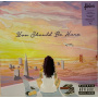Kehlani - You Should Be Here