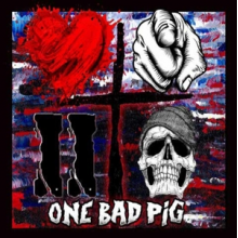 One Bad Pig - Love You To Death