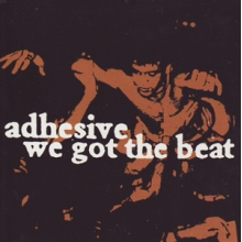 Adhesive - We Got the Beat