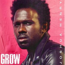 Henry, Joshua - Grow