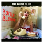 Mudd Club - Bottle Blonde