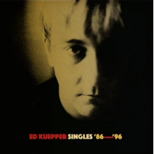 Kuepper, Ed - Singles '86-'96