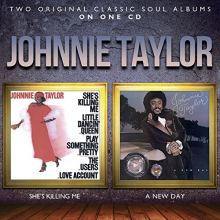 Taylor, Johnnie - She's Killing Me/A New Day