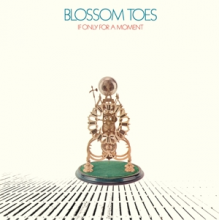 Blossom Toes - If Only For a Moment