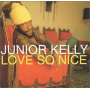 Kelly, Junior - Love So Nice