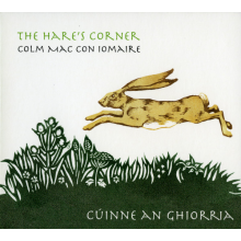 Colm Mac Con Iomaire - The Hares Corner / Cuinne