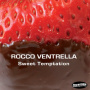 Ventrella, Rocco - Sweet Temptation