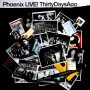 Phoenix - Phoenix Live...30 Days Ago