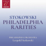 Stokowski, Leopold - Stokowski: Philadelphia Rarities