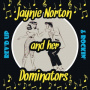 Norton, Jaynie -& Her Dominators- - Rev'd Up and Rockin'