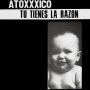 Atoxxico - Tu Tienes La Razon