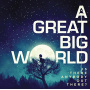 A Great Big World - Is There Anybody Out There?