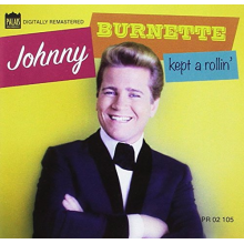 Burnette, Johnny - Johnny Burnette Kept a Rollin