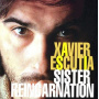 Escutia, Xavier - Sister Reincarnation