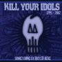 Kill Your Idols - Something Started Here