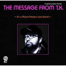 Various - The Message From T.K. -It`S a Miami Modern Soul World-