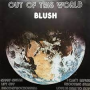 Blush - Out of This World
