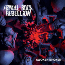 Primal Rock Rebellion - Awoken Broken