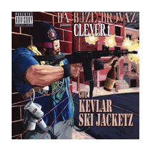 Da Buze Bruvaz Presents Clever 1 - Kevlar Ski Jacketz