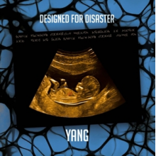 Yang - Designed For Disaster