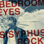 Bedroom Eyes - Sisyphys Rock
