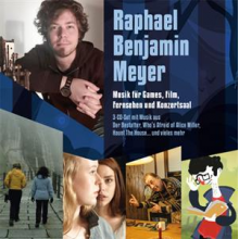 Meyer, Raphael Benjamin - Music For Games, Film, Television and Concert Hall