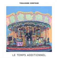 Toulouse Contour - Le Temps Additionnel