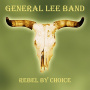 General Lee Band - Rebel By Choice