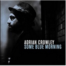 Crowley, Adrian - Some Blue Morning