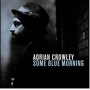 Crowley, Adrian - Some Blue Morning