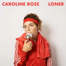 Rose, Caroline - Loner