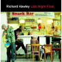 Hawley, Richard - Late Night Final